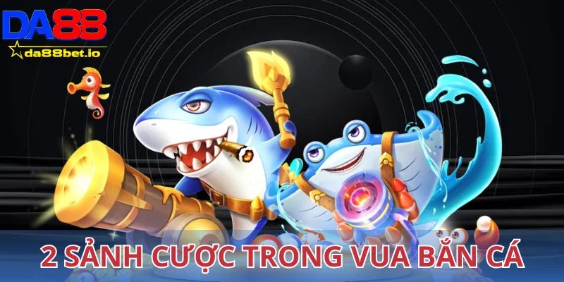 Vua Bắn Cá - Khám Phá Đại Dương, Săn Lùng Thưởng Lớn 3 2 sảnh cược trong vua bắn cá