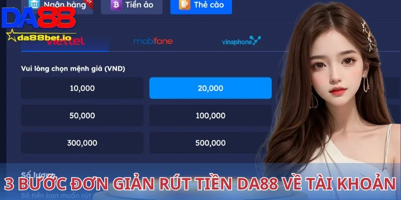 Rút Tiền DA88 - Hướng Dẫn Các Bước Chi Tiết Cực Đơn Giản 3 Chỉ sau 3 bước người chơi đã rút tiền DA88 về tài khoản