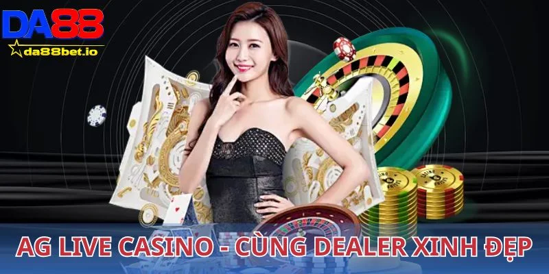 AG Live Casion cùng dealer xinh đẹp