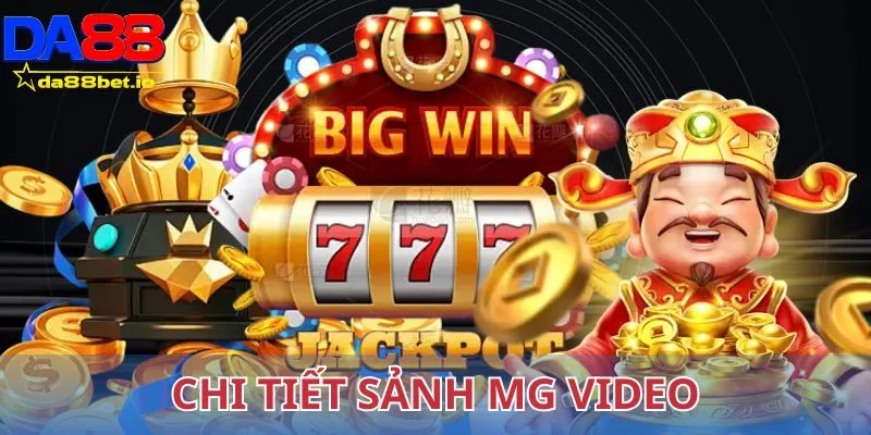 Chi tiết sảnh MG Video