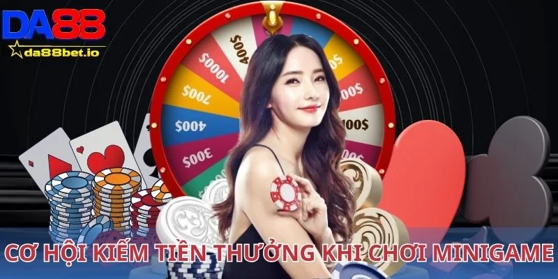 Cơ hội kiếm tiền thưởng khi chơi minigame