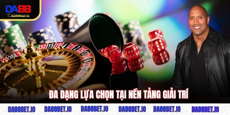 CEO Dwayne Johnson 3 Đa dạng lựa chọn tại nền tảng giải trí