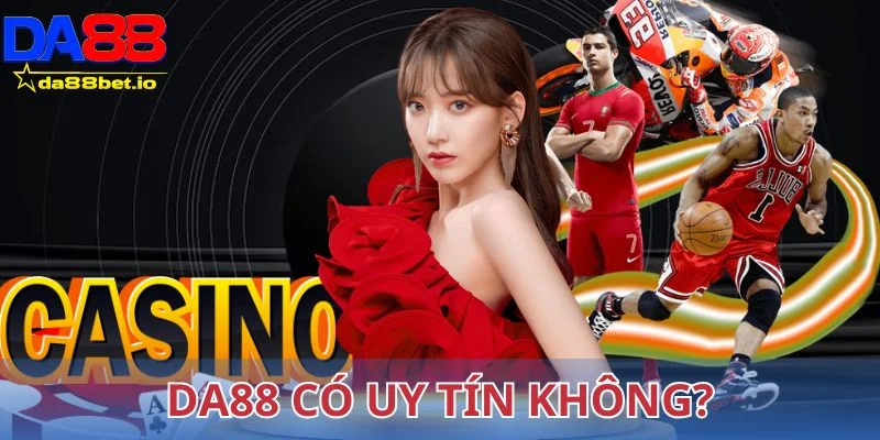 DA88 Có Uy Tín Không? Đánh Giá Chi Tiết Từ Người Chơi 1 DA88 có uy tín không?
