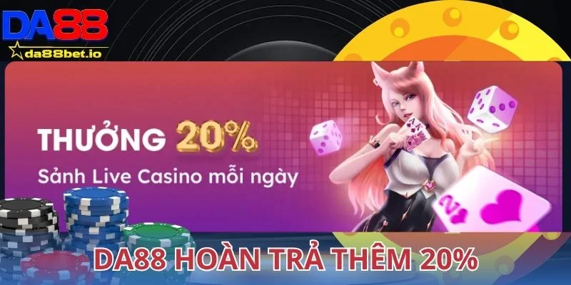 DA88 hoàn trả thêm 20%