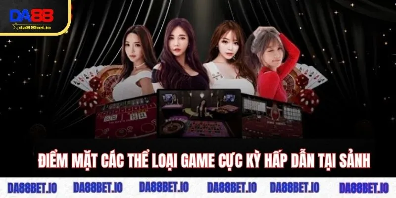 Sexy Casino - Thương Hiệu Hàng Đầu Trong Ngành Trực Tuyến 3 Điểm mặt các thể loại game cực kỳ hấp dẫn tại sảnh