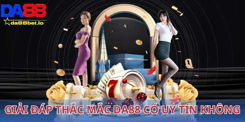 DA88 Có Uy Tín Không? Đánh Giá Chi Tiết Từ Người Chơi 4 Giải đáp thắc mắc DA88 có uy tín không