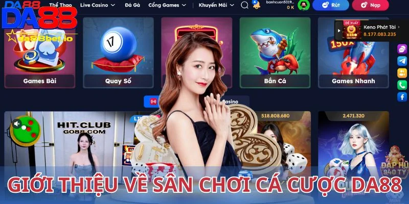 DA88 Có Uy Tín Không? Đánh Giá Chi Tiết Từ Người Chơi 2 Giới thiệu về sân chơi cá cược DA88
