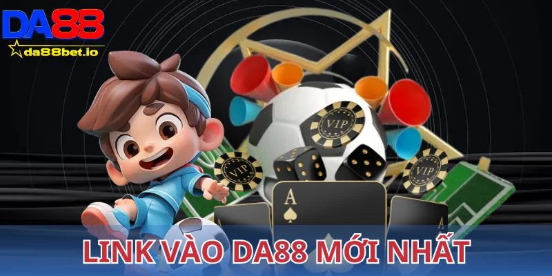 Link vào DA88 mới nhất