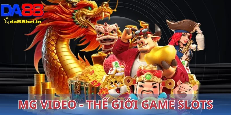 MG Video - Thế giới game Slots