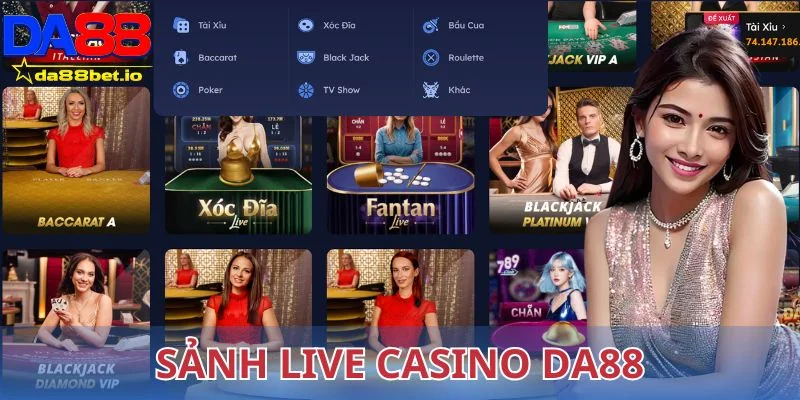 Live casino 1 Khái quát chung về sảnh live casino Da88