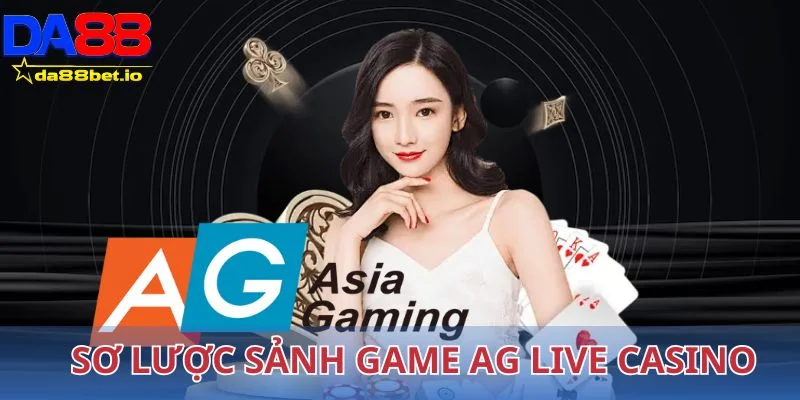 Sơ lược sảnh game AG Live Casino