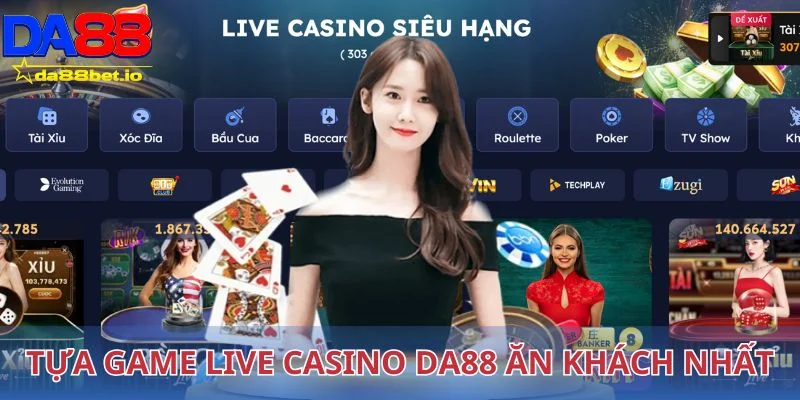 Live casino 3 Tựa game live casino Da88 ăn khách nhất hiện nay