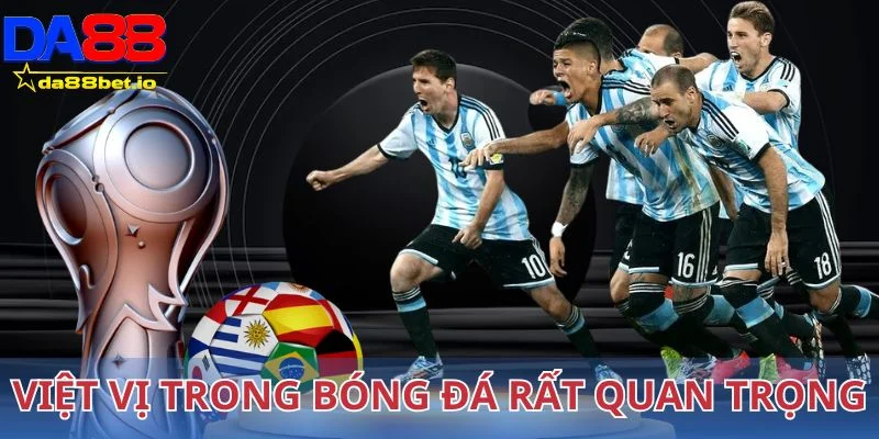 Việt vị trong bóng đá rất quan trọng trong kèo