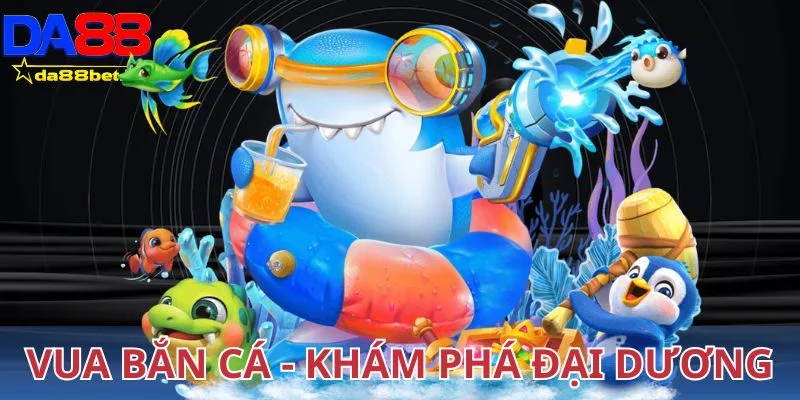 Vua Bắn Cá - Khám Phá Đại Dương, Săn Lùng Thưởng Lớn 1 Vua bắn cá - Khám phá đại dương