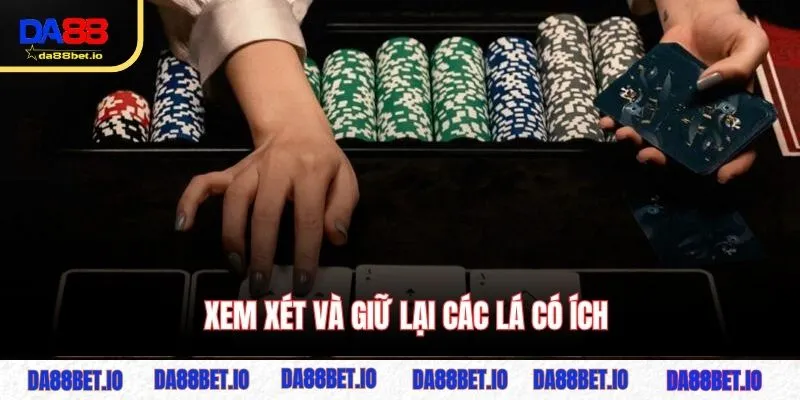 Xem xét và giữ lại các lá có ích